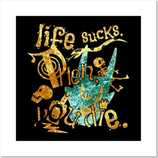 Life sucks Posters and Art